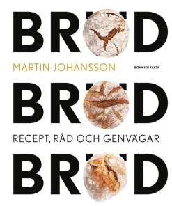 Bröd, bröd, bröd : recept, råd och genvägar