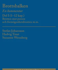 Brottsbalken Del I (1-12 kap.) : En kommentar. Brotten mot person och förmö