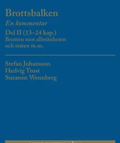Brottsbalken Del II (13-24 kap.) : En kommentar. Brotten mot allmänheten oc