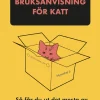 Bruksanvisning för katt : så får du ut det mesta av din nya mysenhet