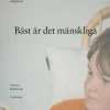 Bäst är det mänskliga : samtal kring skönlitteratur med barn och ungdomar