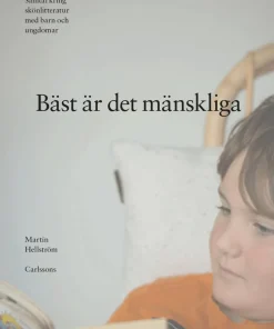 Bäst är det mänskliga : samtal kring skönlitteratur med barn och ungdomar