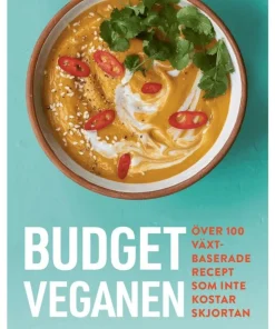 Budgetveganen : över 100 växtbaserade recept som inte kosta