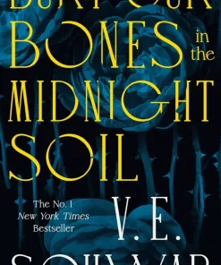 Bury Our Bones in the Midnight Soil