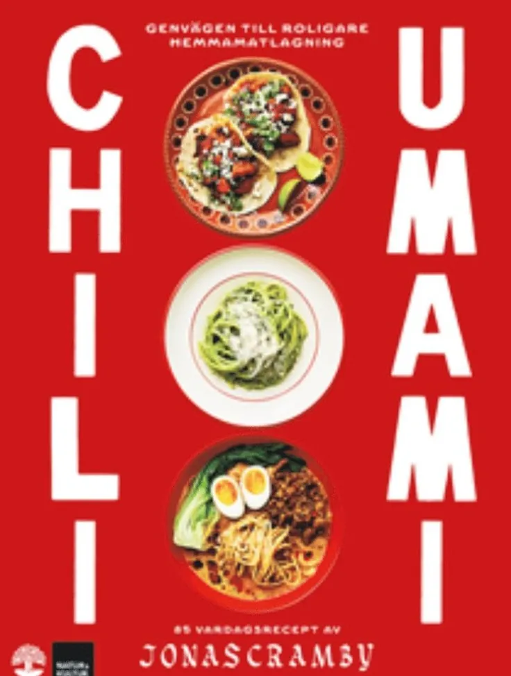 Chili + Umami : Genvägen till roligare hemmamatlagning