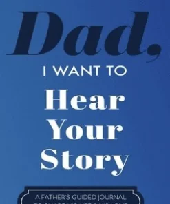 Dad, I Want to Hear Your Story