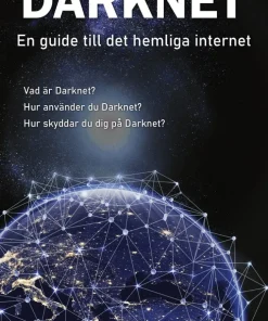 Darknet : en guide till det hemliga internet