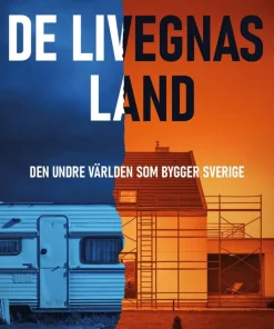 De livegnas land : den undre världen som bygger Sverige