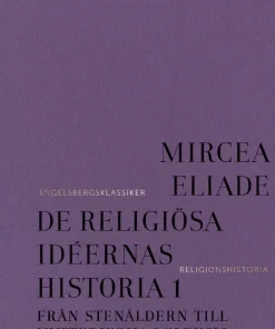 De religiösa idéernas historia. Del 1, Från stenåldern till mysterierna i Eleusis