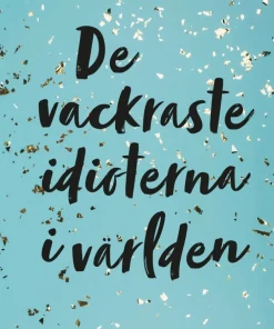 De vackraste idioterna i världen