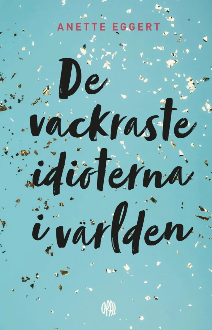 De vackraste idioterna i världen