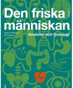 Den friska människan : Anatomi och fysiologi