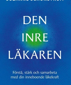 Den inre läkaren : Förstå, stärk och samarbeta med din inneboende läkekraft