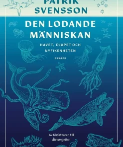 Den lodande människan : havet, djupet och nyfikenheten
