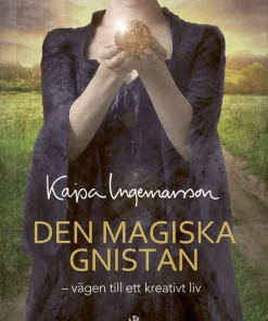 Den magiska gnistan : vägen till ett kreativt liv
