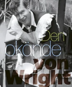 Den okände von Wright : tidskritik och andra texter av Georg Henrik von Wright 1926-1997