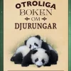 Den otroliga boken om djurungar