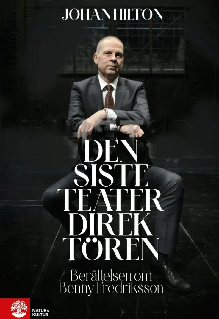 Den siste teaterdirektören : berättelsen om Benny Fredriksson