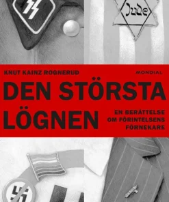 Den största lögnen : en berättelse om Förintelsens förnekare