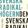 Den svenska radikalhögern : från borggårdskrisen till Tidöavtalet