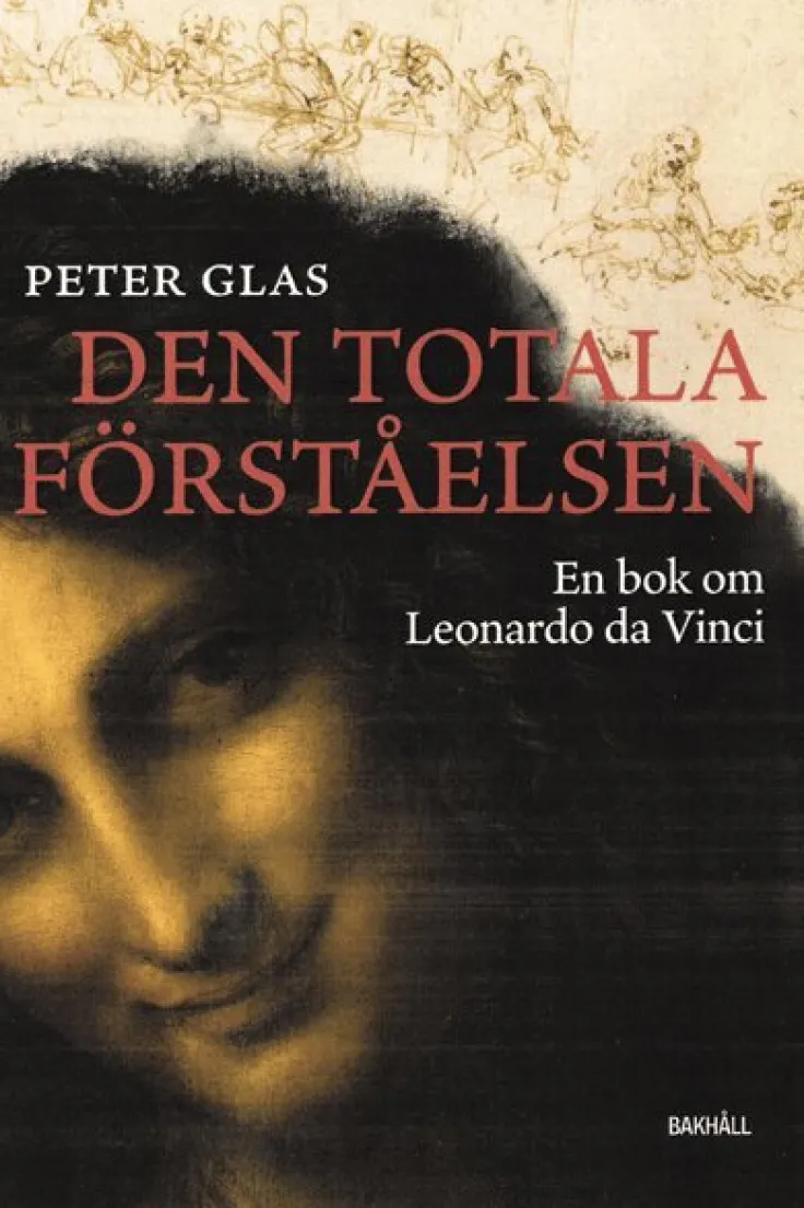 Den totala förståelsen : en bok om Leonardo da Vinci