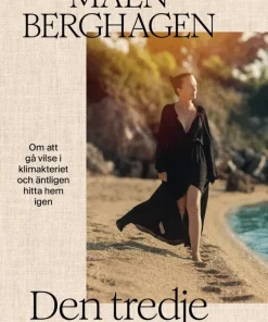 Den tredje våren - Om att gå vilse i klimakteriet och äntligen hitta hem ig