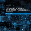 Designing Software Synthesizer Plugins in C++