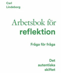 Det autentiska skiftet : arbetsbok för reflektion - fråga för fråga