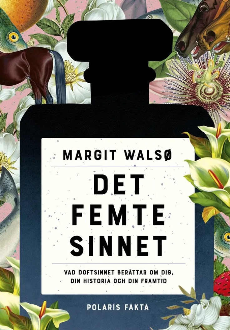 Det femte sinnet : vad doftsinnet berättar om dig, din historia och din framtid