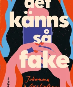 Det känns så fake