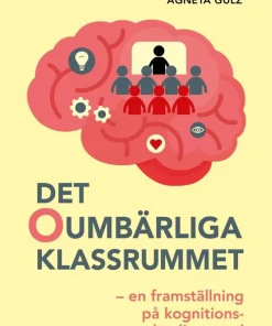 Det oumbärliga klassrummet : en framställning på kognitionsvetenskaplig grund