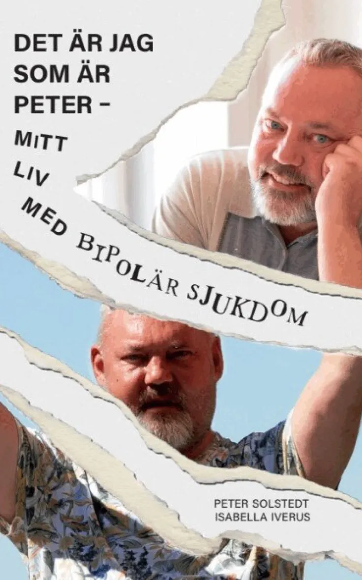 Det är jag som är Peter : mitt liv med bipolär sjukdom