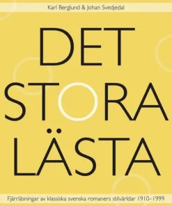 Det stora lästa : fjärrläsningar av klassiska svenska romaners stilvärldar 1910-1999
