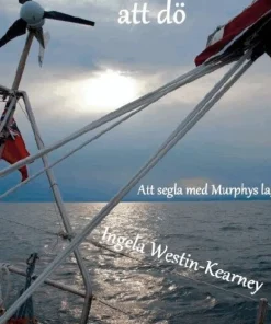 Det var inte vår tid att dö: Att segla med Murphys lag