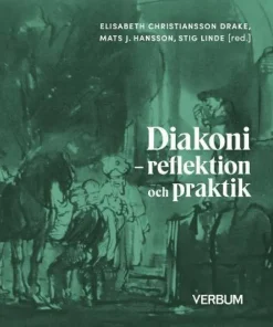 Diakoni : reflektion och praktik