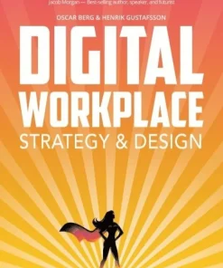 Digital Workplace Strategy & Design: A step-by-step guide to an empowering employee experience