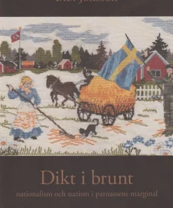 Dikt i brunt : nationalism och nazism i parnassens marginal