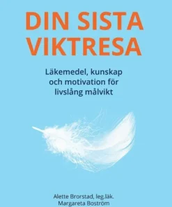 Din sista viktresa : läkemedel, kunskap och motivation för livslång målvikt