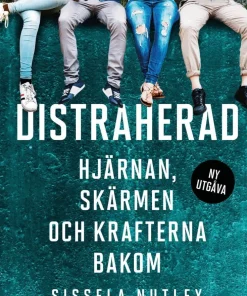Distraherad : hjärnan, skärmen och krafterna bakom