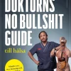 Doktorns no bullshit-guide till hälsa