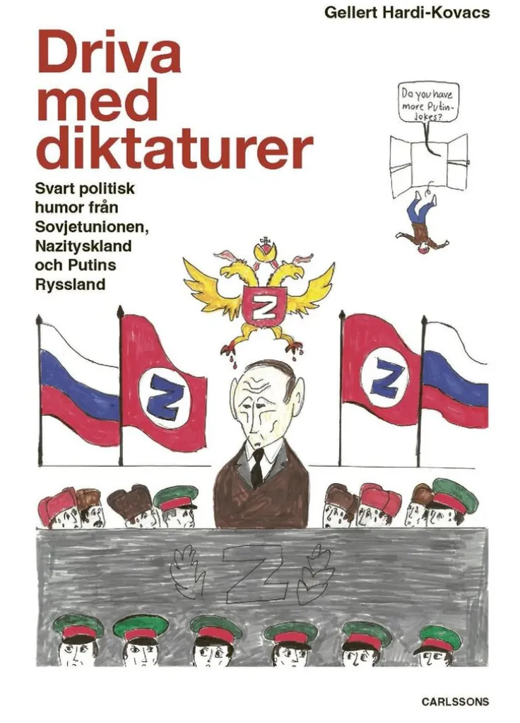 Driva med diktaturer : svart politisk humor från Sovjetunionen, Nazityskland och Putins Ryssland