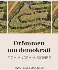 Drömmen om demokrati och andra visioner