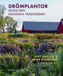 Drömplantor : skapa den naturlika trädgården