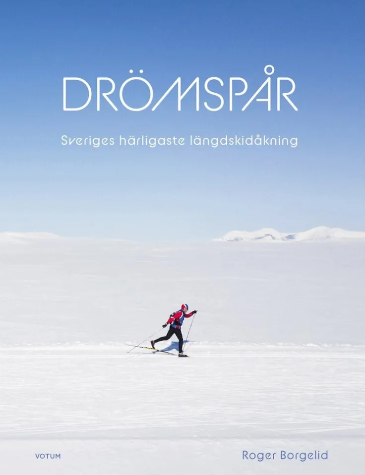 Drömspår : Sveriges härligaste längdskidåkning