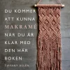 Du kommer att kunna makramé när du är klar med den här boken