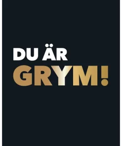Du är grym!