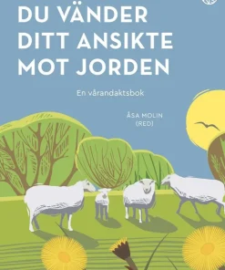 Du vänder ditt ansikte mot jorden