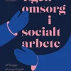 Egenomsorg i socialt arbete : att bygga ett psykologiskt immunförsvar