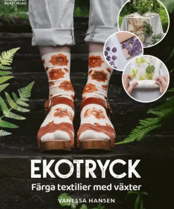 Ekotryck : färga textilier med växter