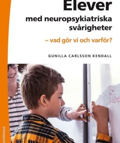 Elever med neuropsykiatriska svårigheter : vad gör vi och varför?